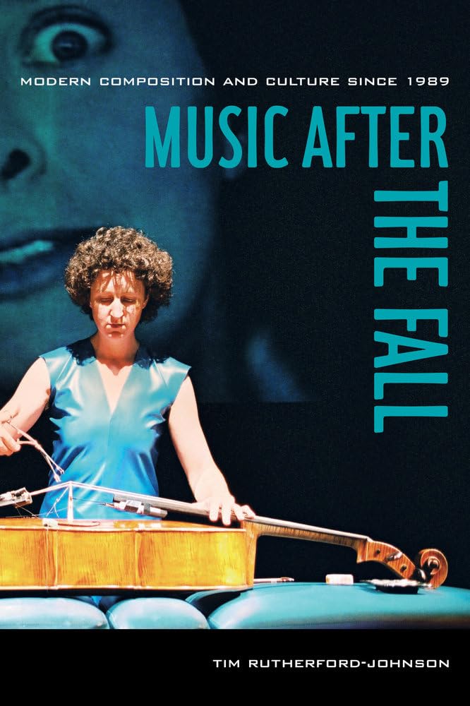 Music after the Fall  Modern Composition by Tim Rutherford–john PAPERBACK