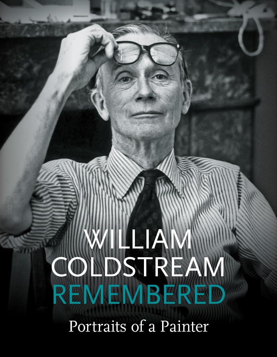 William Coldstream Remembered by Catherine Coldstream, Cather... - 9781915670229