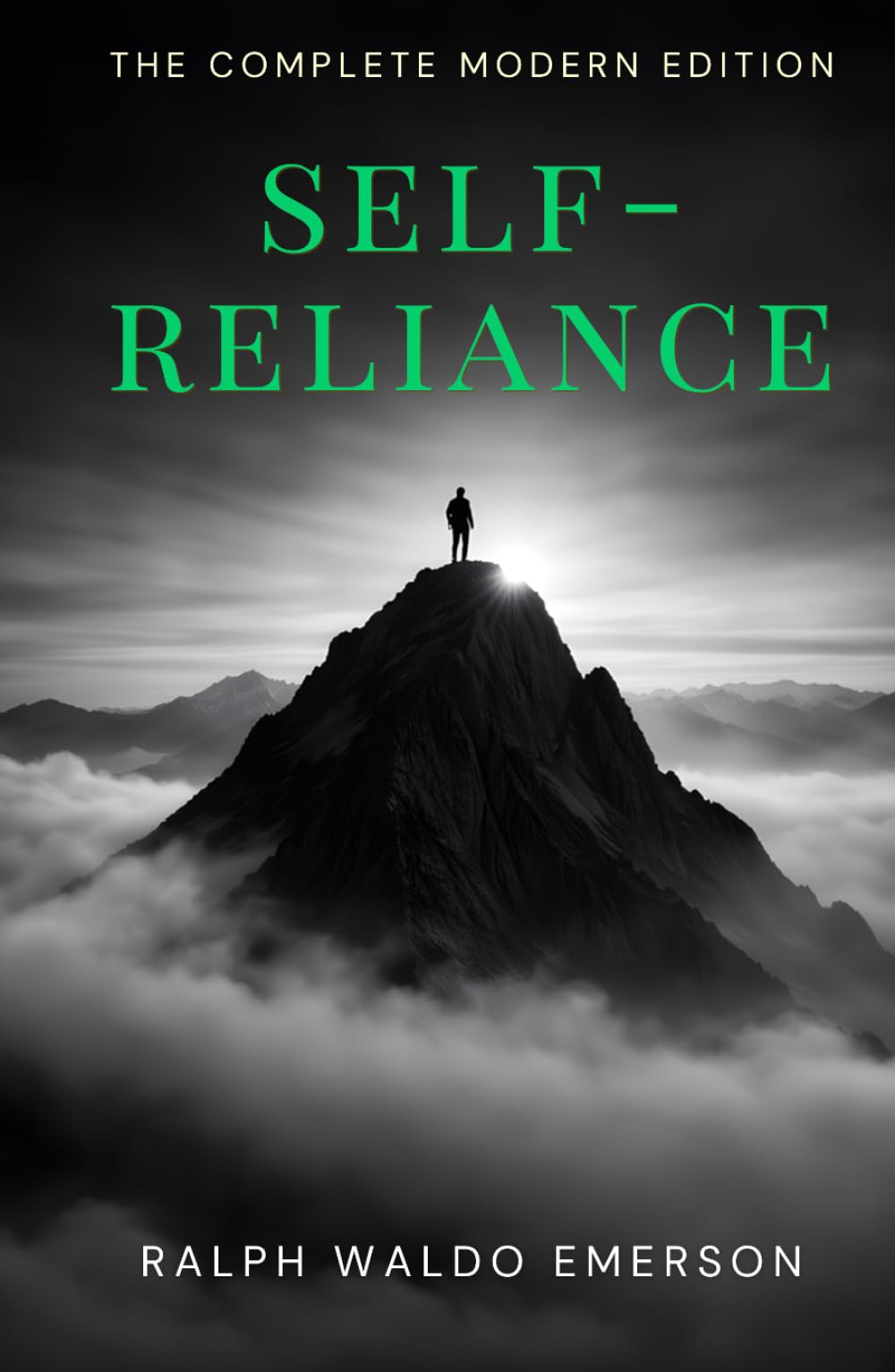 Self-Reliance: The Original 1841 Essay with Plain-Language Translation, Modern Annotations, and Stoic Wisdom for Independent Thinking