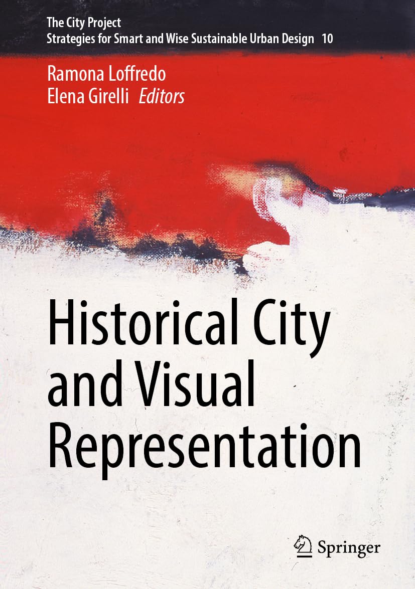 Historical City and Visual Representation (The City Project, 10)