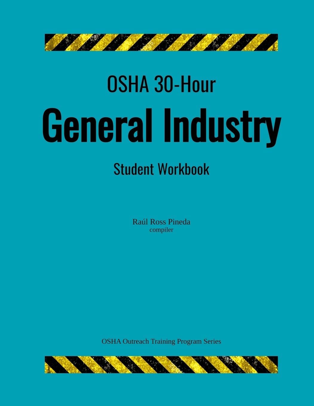 OSHA 30-Hour General Industry; Student Workbook (OSHA Outreach Training Program)