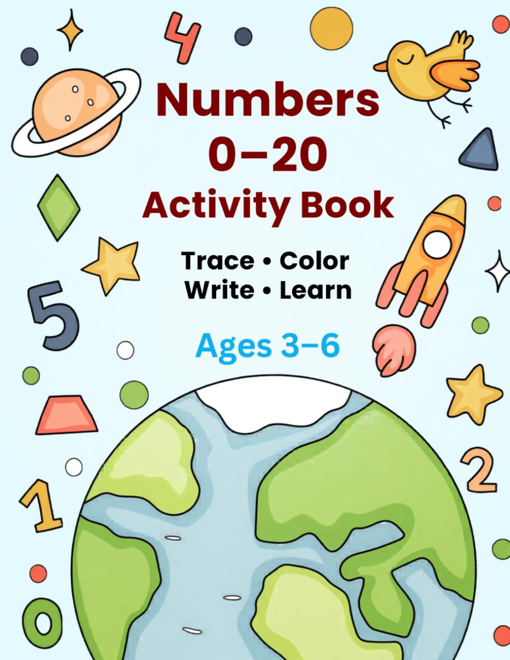 Numbers 0–20 Activity Book for Kids Ages 3-6: Tracing, Counting, Coloring, Writing & Matching Activities for Preschool, Kindergarten and Beginners