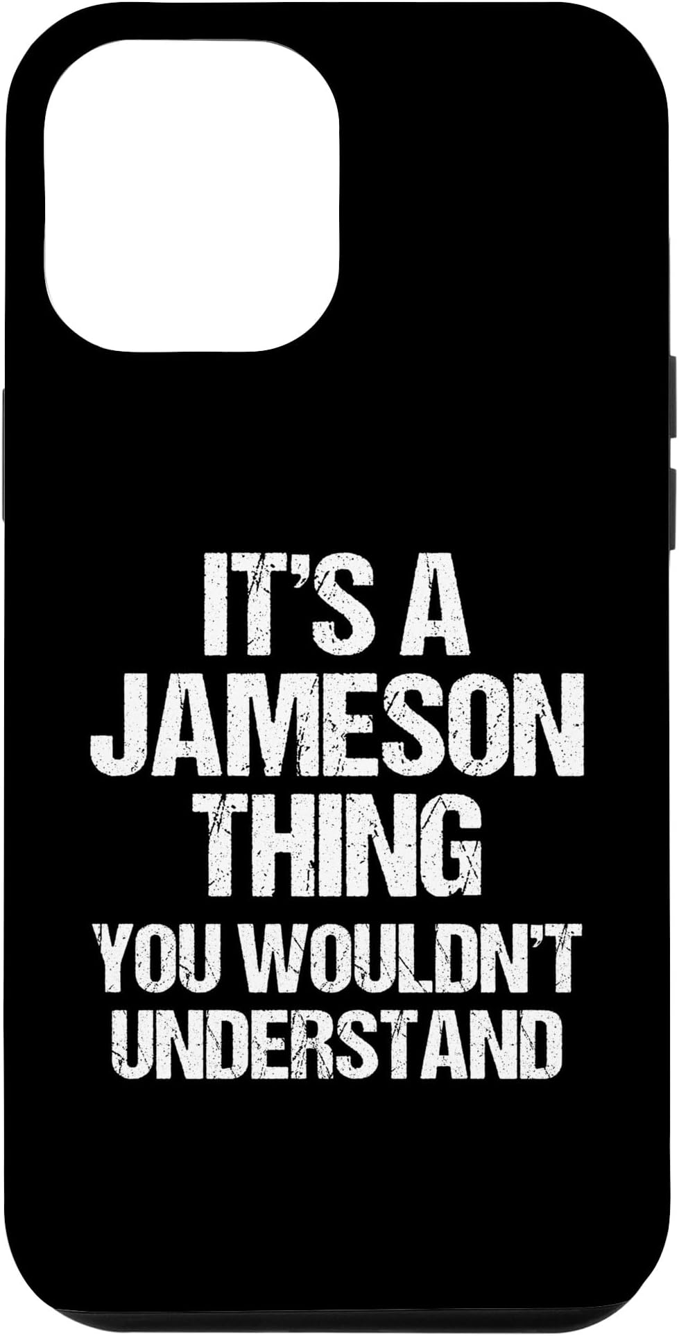 iPhone 13 Pro Max It's A Jameson Thing (You Wouldn't Understand) -Name Jameson Case
