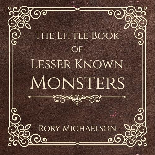 The Little Book of Lesser Known Monsters - Rory Michaelson episode artwork