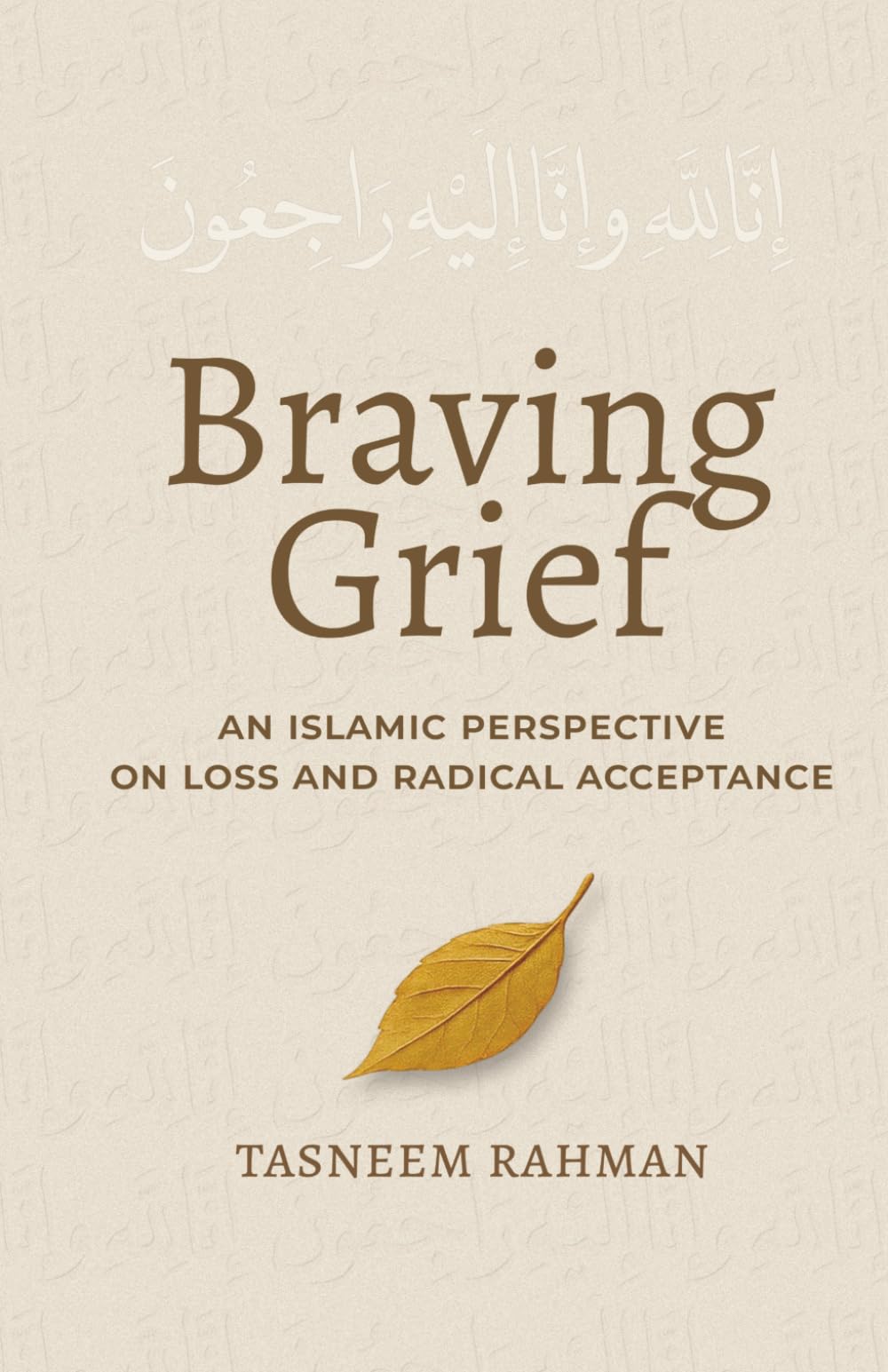 Braving Grief: An Islamic Perspective on Loss and Radical Acceptance