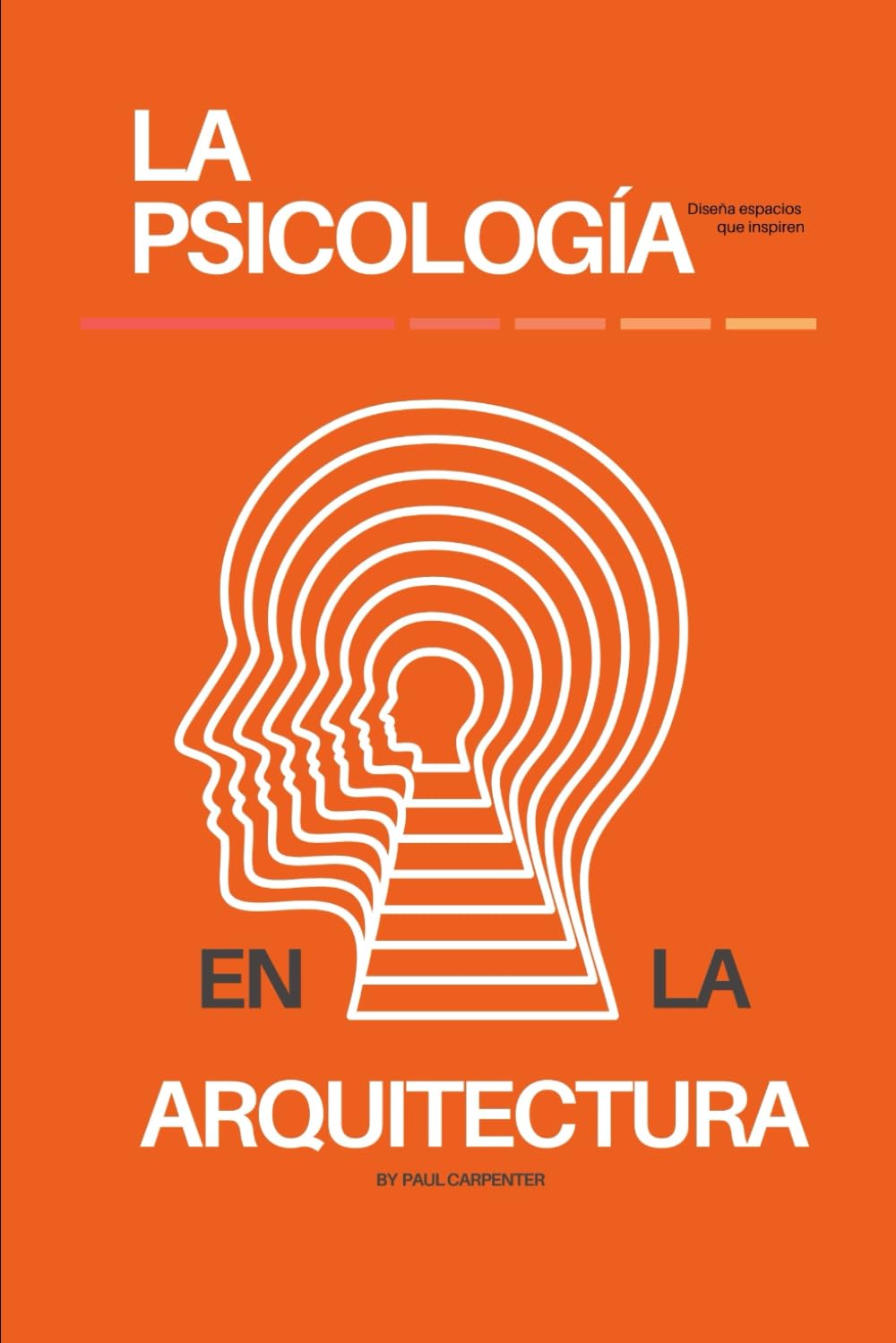 La psicología en la Arquitectura: Espacios que Inspiran (Spanish Edition)