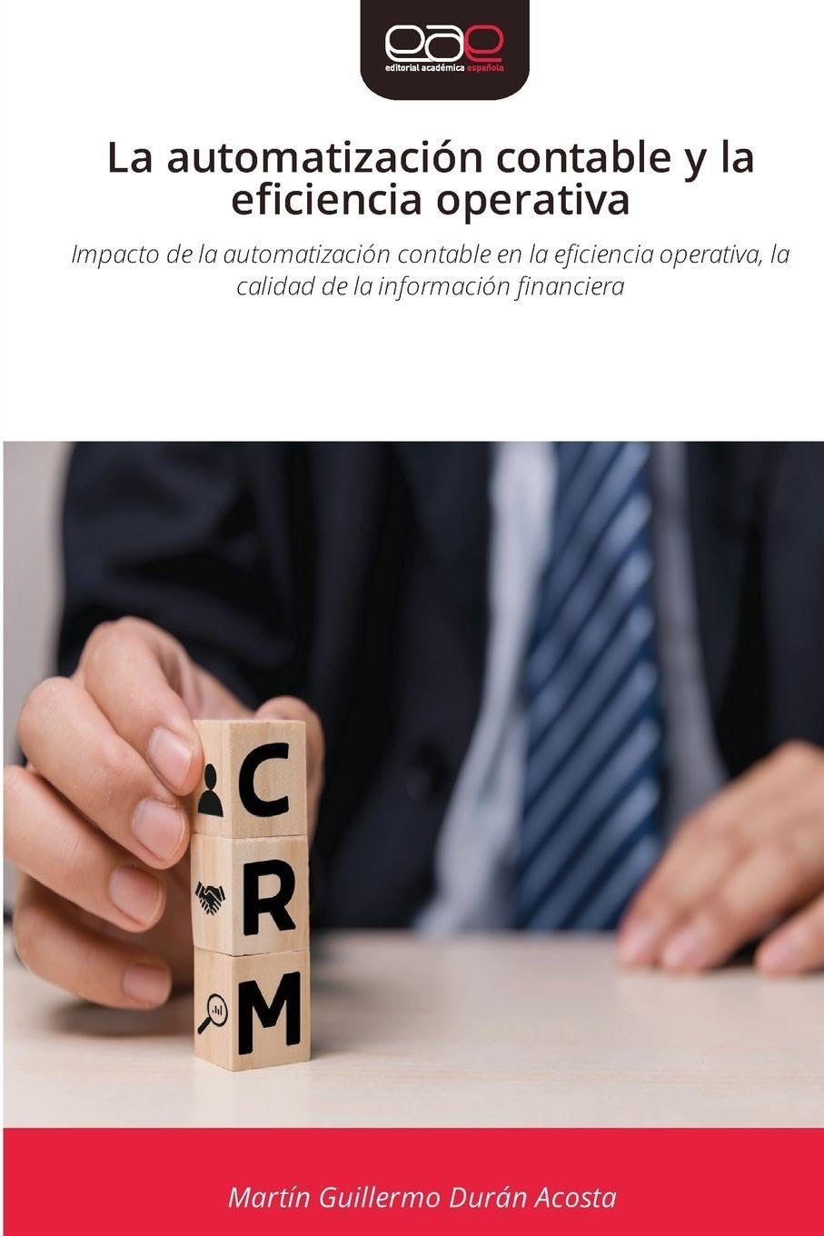 La automatización contable y la eficiencia operativa: Impacto de la automatización contable en la eficiencia operativa, la calidad de la información financiera