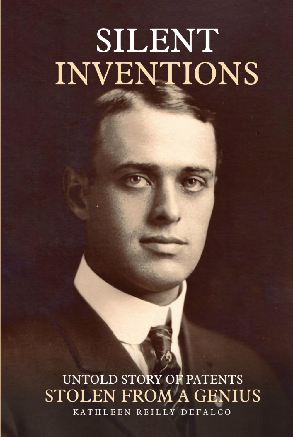 Silent Inventions: The Untold Story of a Genius, Loss, and a Stolen Legacy