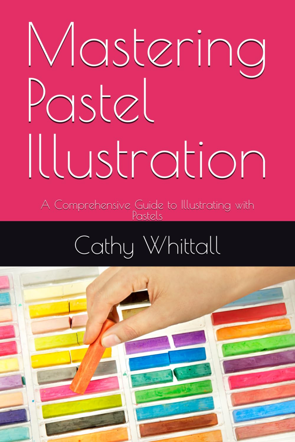 Mastering Pastel Illustration: A Comprehensive Guide to Illustrating with Pastels