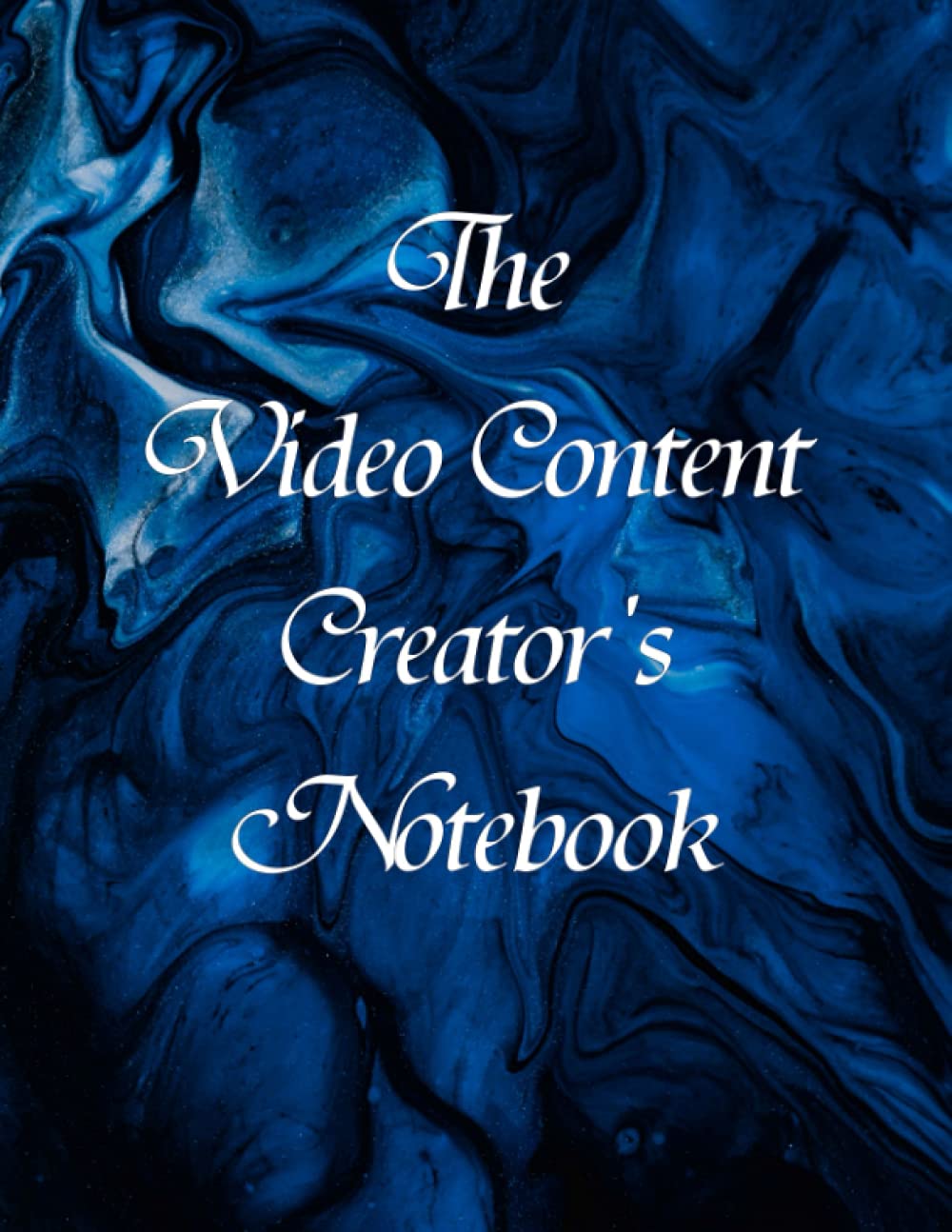 The Video Content Creator's Notebook: 120 Page Notebook designed for Video Content Creators 8.5x11 - Blue