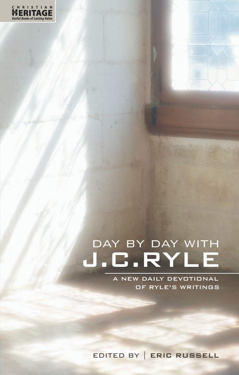 Day By Day With J.C. Ryle : A New daily devotional of Ryle's writings