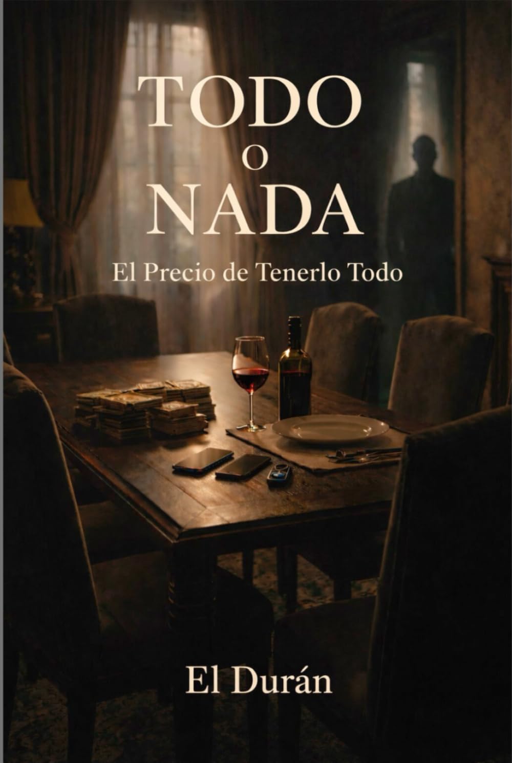TODO o NADA: El precio de tenerlo todo