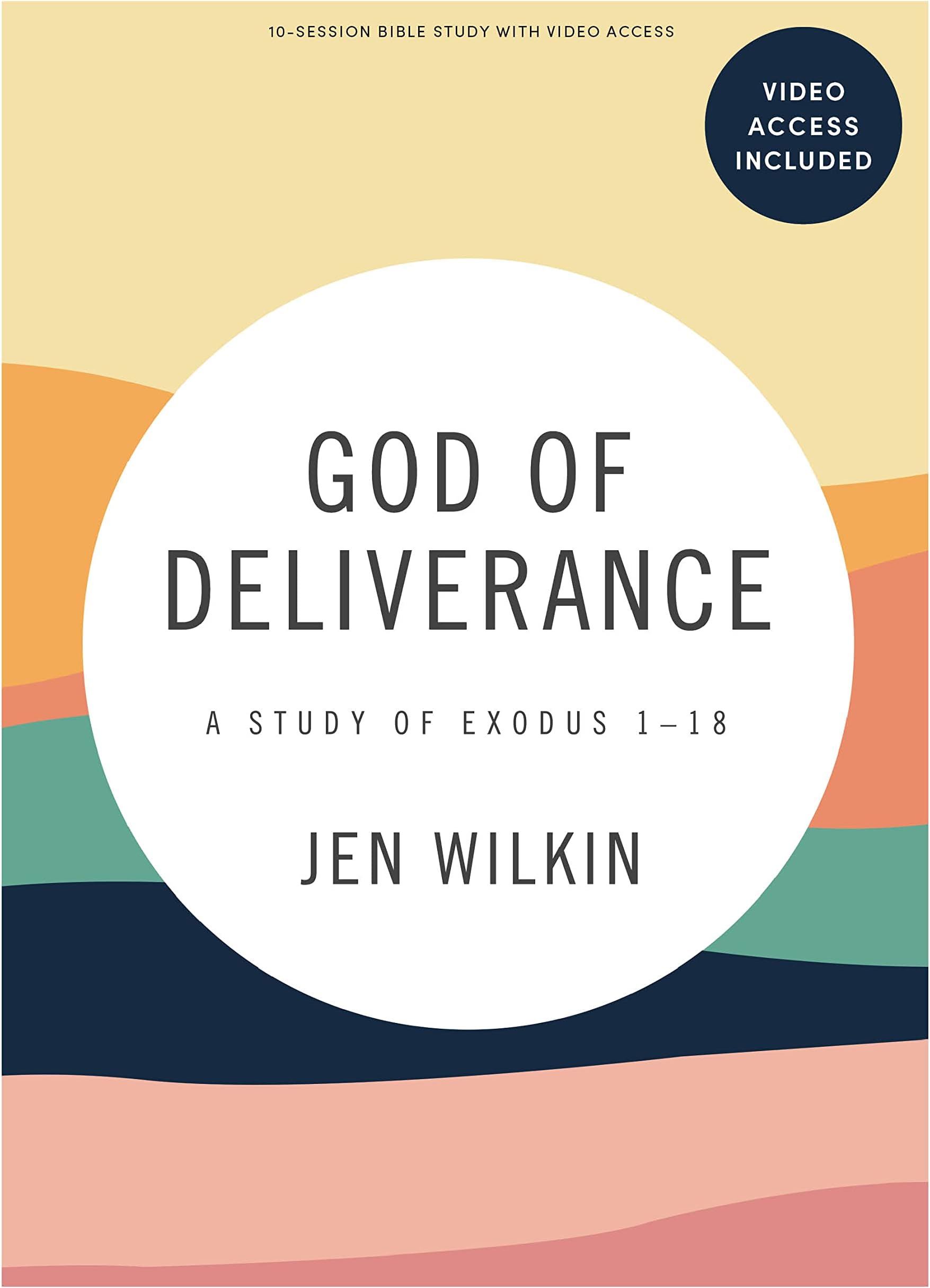 God of Deliverance - Bible Study Book with Video Access: A Study of Exodus 1-18