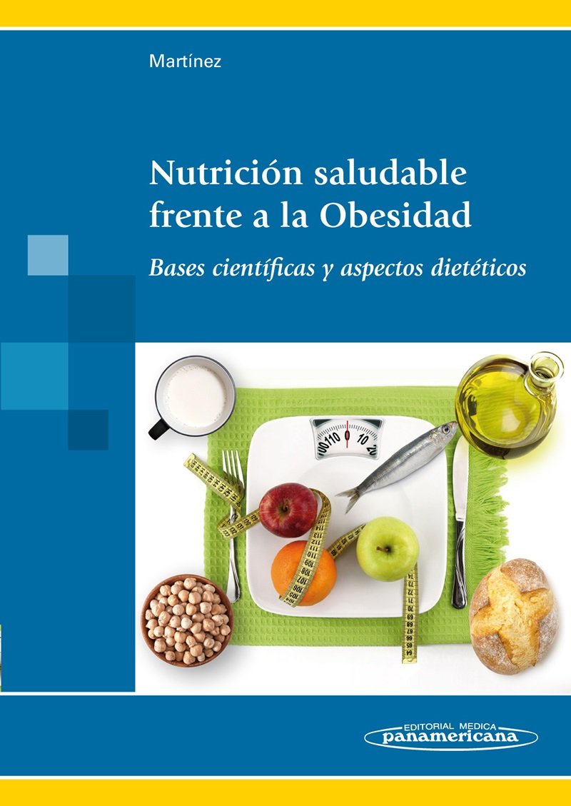 Nutrición saludable frente a la Obesidad: Bases científicas y aspectos dietéticos