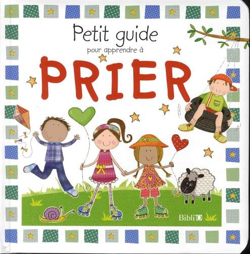Petit guide pour apprendre à prier Petit guide pour apprendre à prier