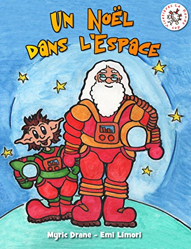Télécharger Un Noël dans l'Espace (Une histoire ! S'il te plaît mon Papounet t. 4) Livre PDF Gratuit