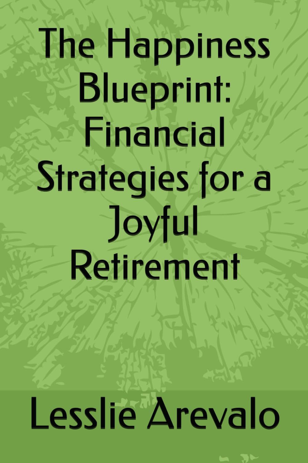 The Happiness Blueprint: Financial Strategies for a Joyful Retirement