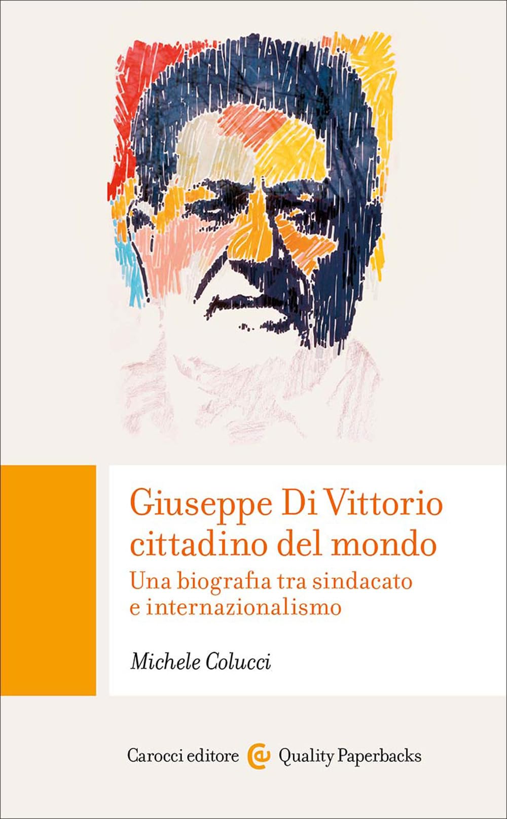 Giuseppe Di Vittorio cittadino del mondo. Una biografia tra sindacato e internazionalismo