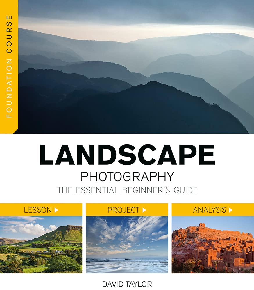 Foundation Course: Landscape Photography by D Taylor PAPERBACK 9781781450888