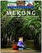 Produktbild Abenteuer Mekong: Eine Flussreise von China nach Vietnam