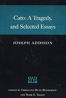 Cato: A Tragedy, and Selected Essays