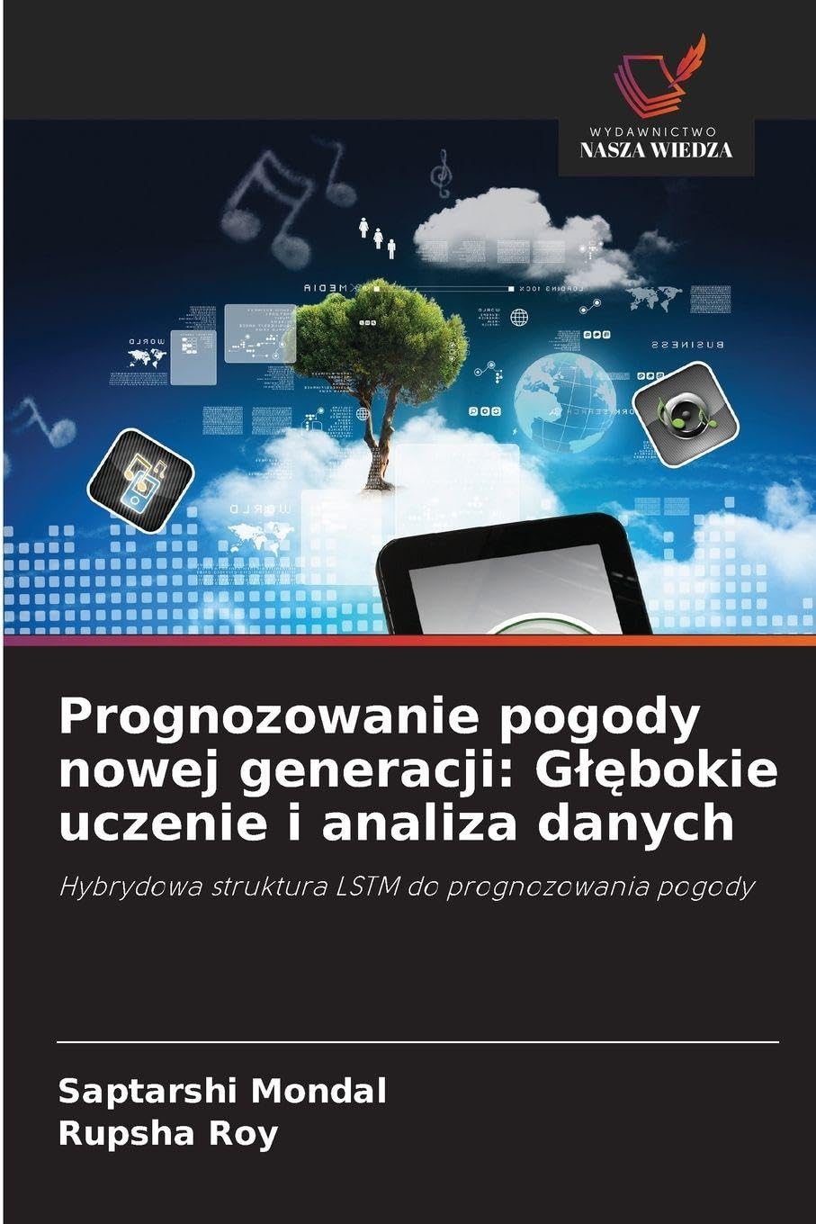 Prognozowanie pogody nowej generacji: G¿¿bokie uczenie i analiza danych: Hybrydowa struktura LSTM do prognozowania pogody