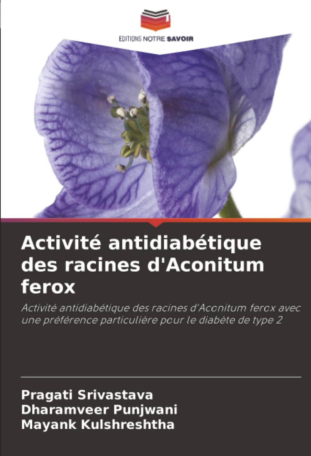 Activité antidiabétique des racines d'Aconitum ferox: Activité antidiabétique des racines d'Aconitum ferox avec une préférence particulière pour le diabète de type 2