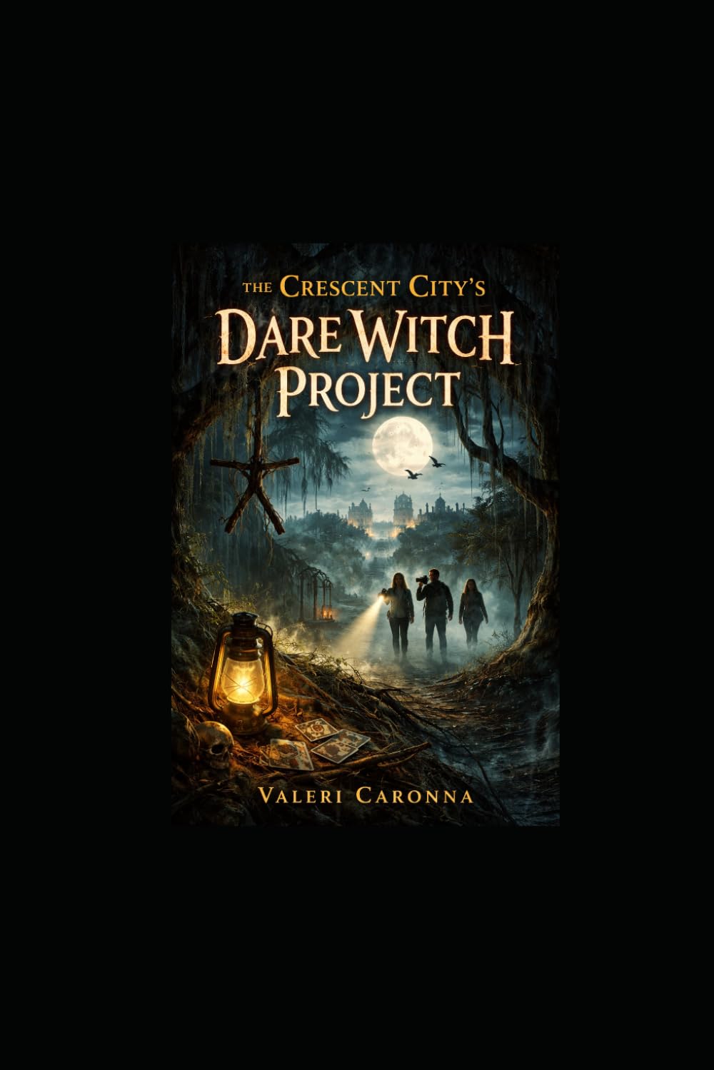 The Crescent City Dare Witch Project: Karmicville’s EmpressVal and K Paul Mysteries (Karmic Ville chronicles)