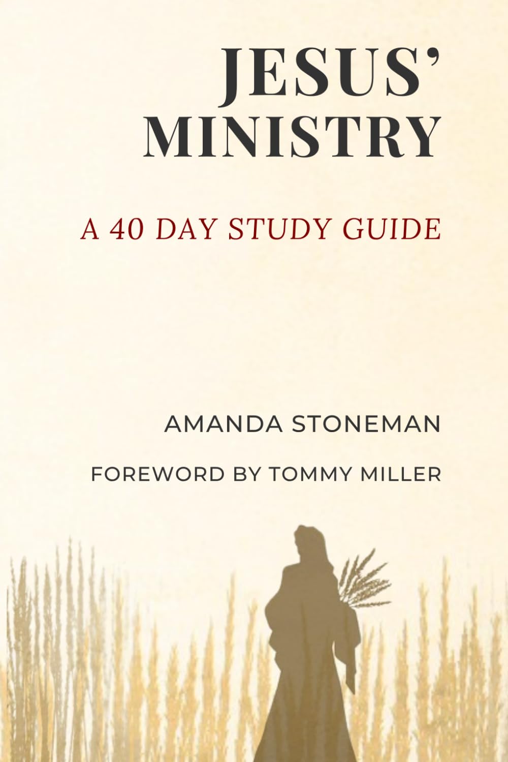 Jesus' Ministry: A 40 Day Study Guide