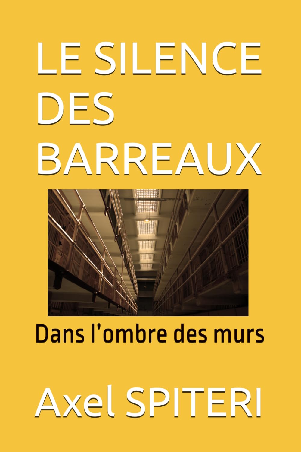 LE SILENCE DES BARREAUX: Dans l’ombre des murs