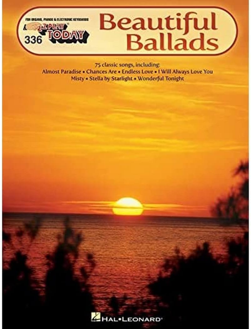 Beautiful Ballads: E-Z Play Today Volume 336 | 75 Favorite Ballads for Piano Organ and Keyboard | Easy Sheet Music Songbook for All Skill Levels | Popular Love Songs and Classics
