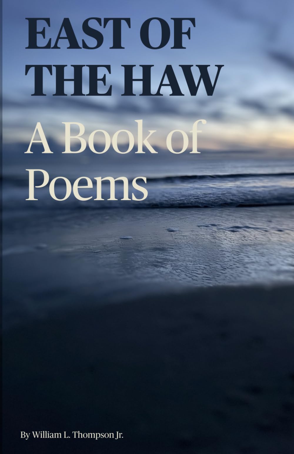 East Of The Haw: A Book Of Poems