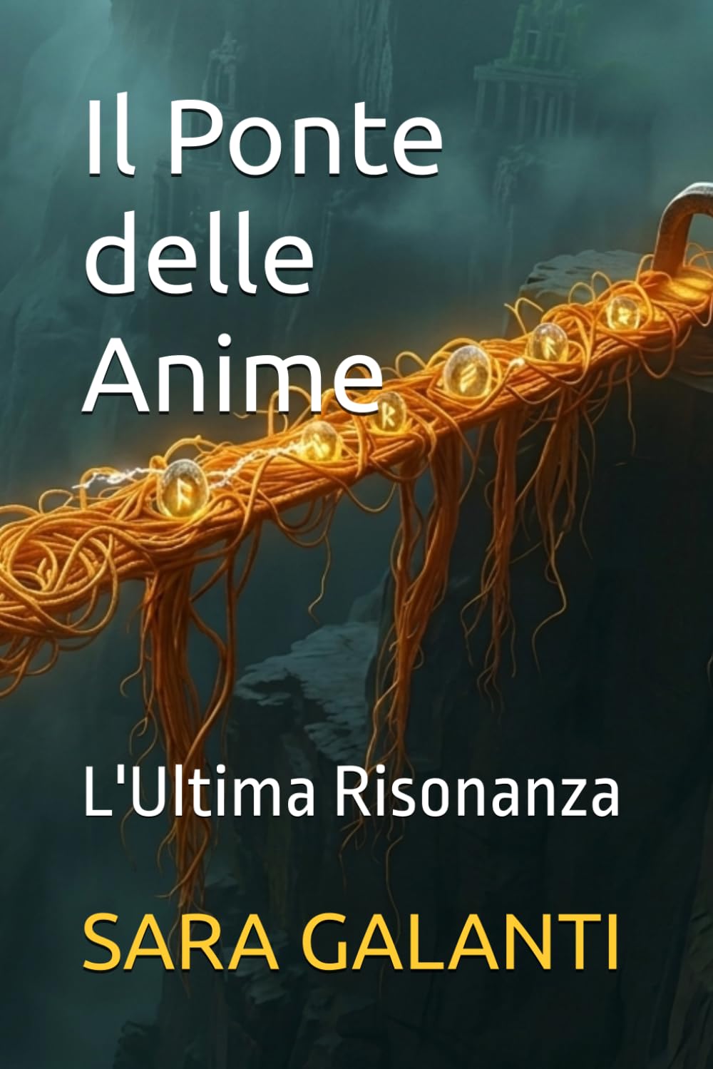 Il Ponte delle Anime: L'Ultima Risonanza (Cronache dell'essenza oscura)