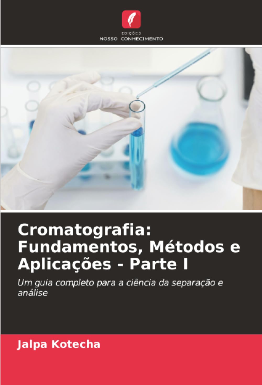 Cromatografia: Fundamentos, Métodos e Aplicações - Parte I: Um guia completo para a ciência da separação e análise