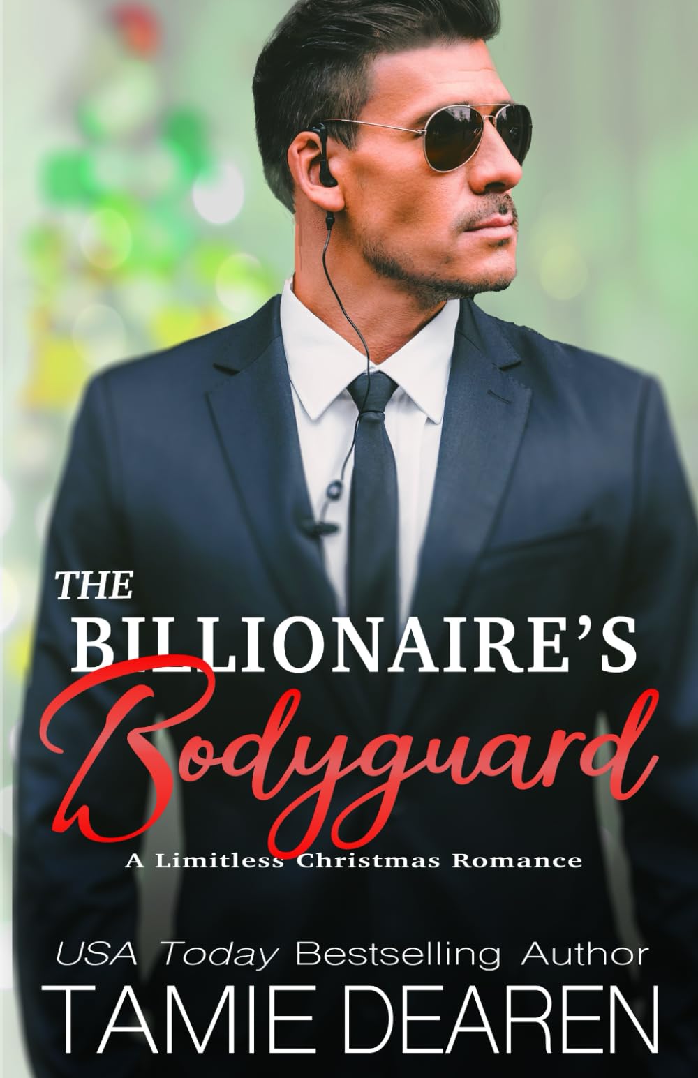 The Billionaire's Bodyguard: A Limitless Christmas Romance (The Limitless Sweet Billionaire Romance Series)