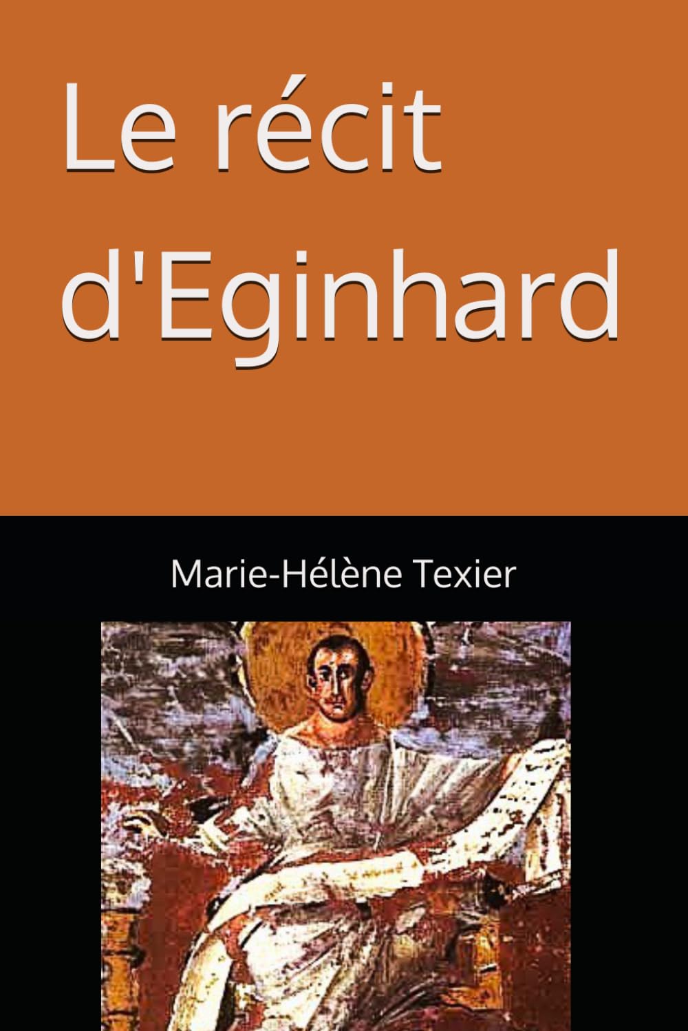 Le récit d'Eginhard