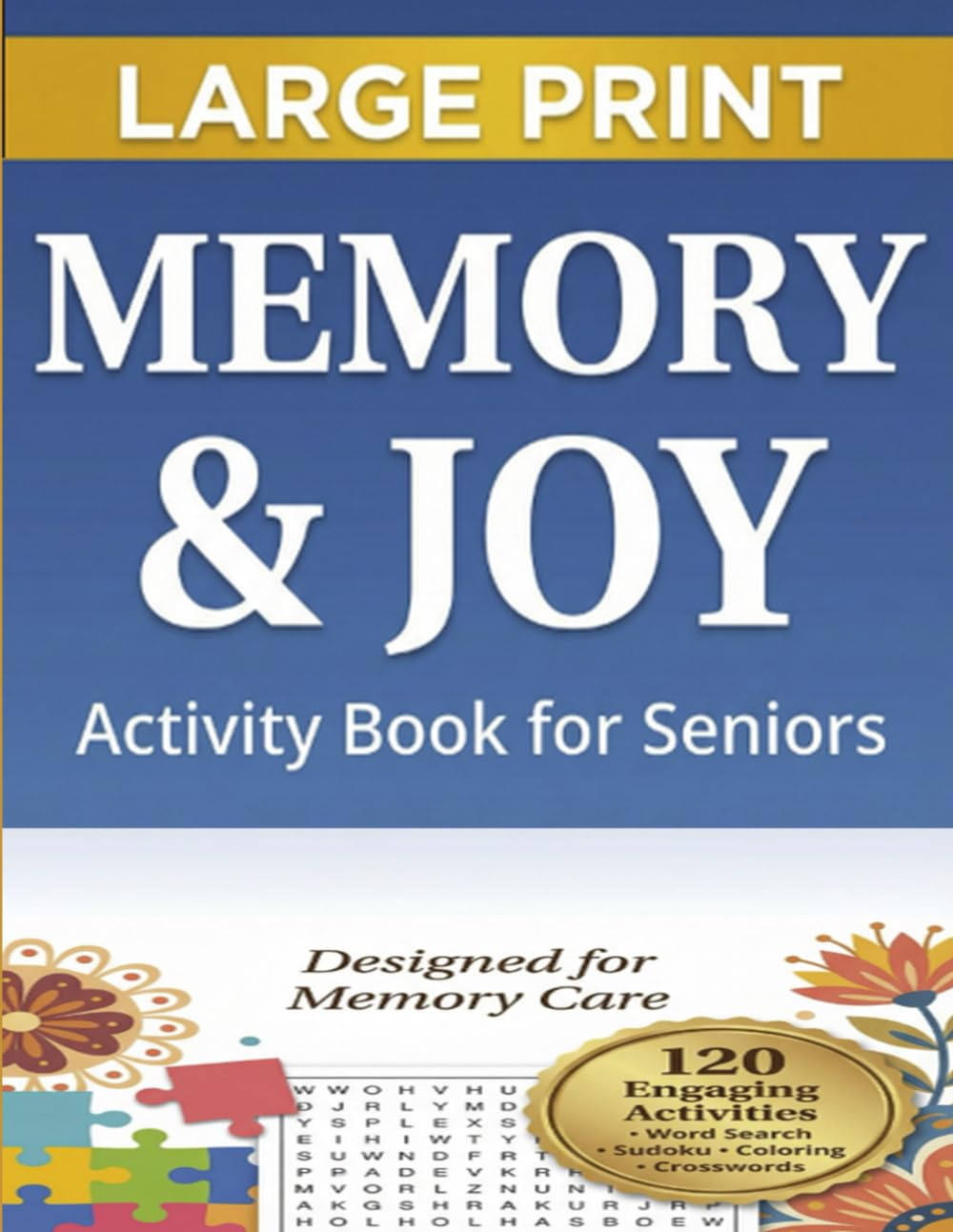 Memory & Joy: Activity Book for Seniors: Large Print Puzzles for Memory Care and Dementia - 120 Engaging Activities