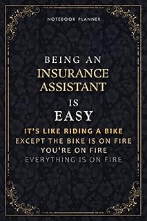 Notebook Planner Being An Insurance Assistant Is Easy It's Like Riding A Bike Except The Bike Is On Fire You're On Fire Everything Is On Fire Luxury ... Daily Organizer, PocketPlanner, 5.24 x 2