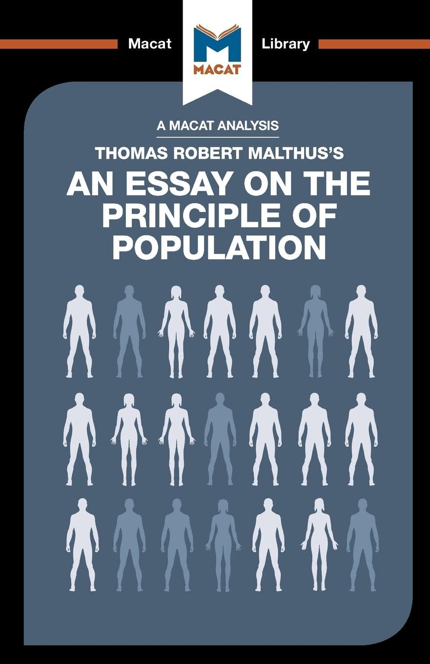 An Analysis of Thomas Robert Malthus's An Essay on the Principle of Population (The Macat Library)