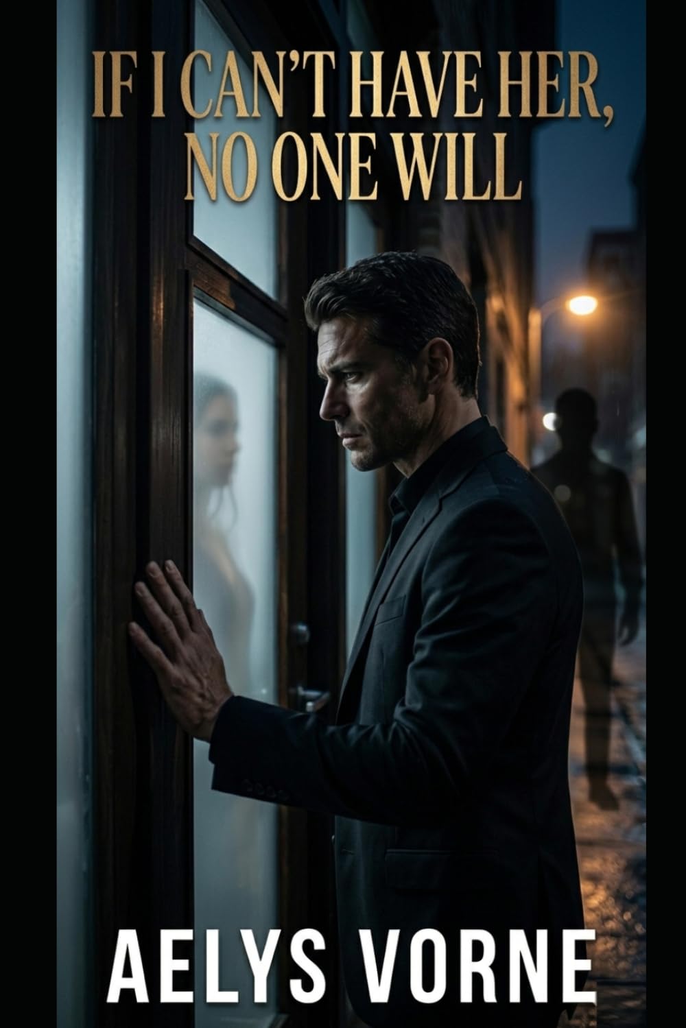 If I Can’t Have Her, No One Will: 5 (THE SILENCE CONTRACT)