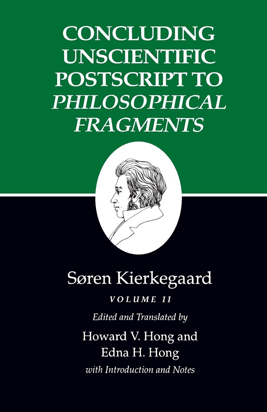 Kierkegaard`s Writings, XII, Volume II – Concluding Unscientific Postscript to Philosophical Fragments: 12 (Kierkegaard's Writings, 12)