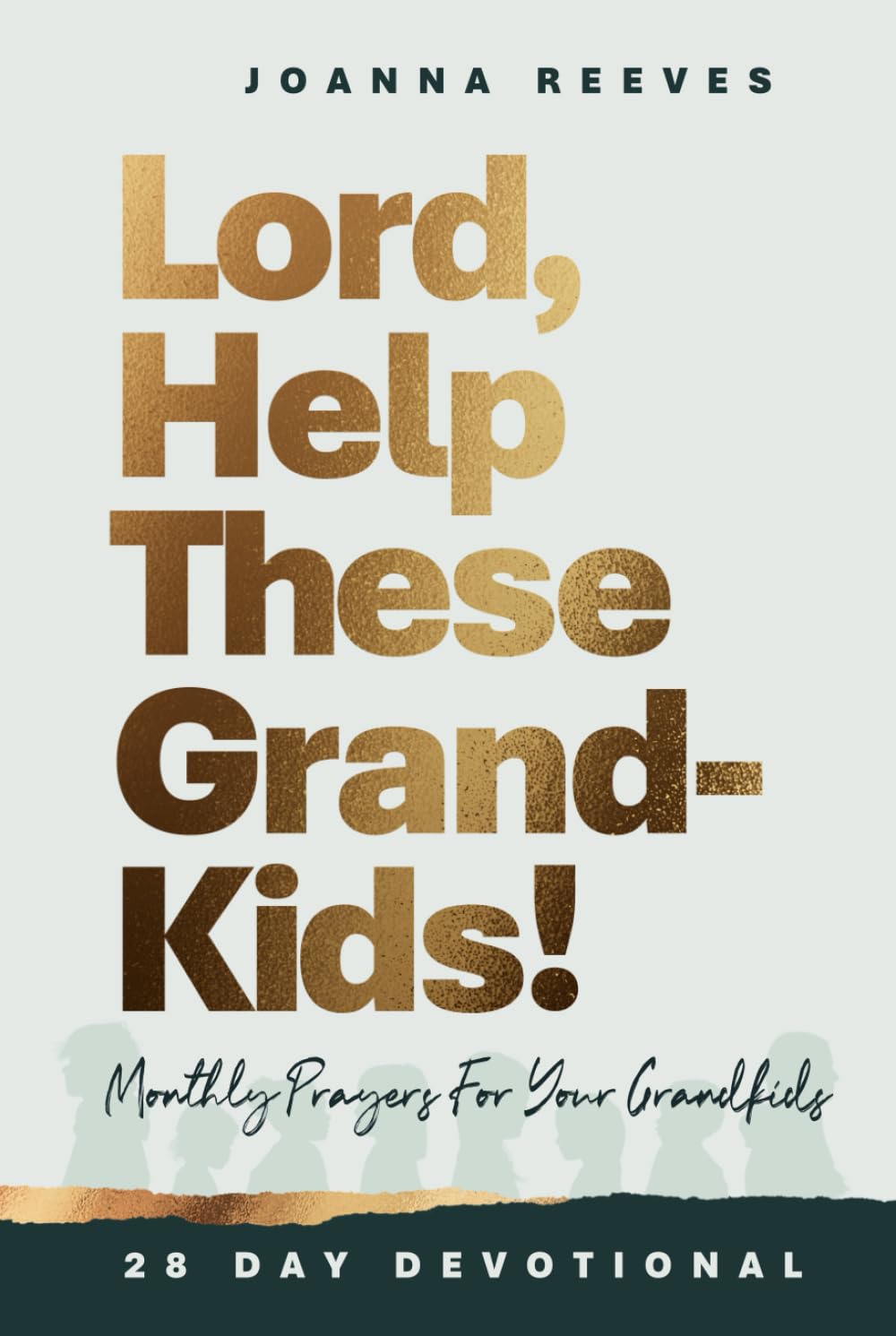 Lord, Help These Grandkids: Monthly Prayers for Your Grandkids ("Lord Help" Devotionals)