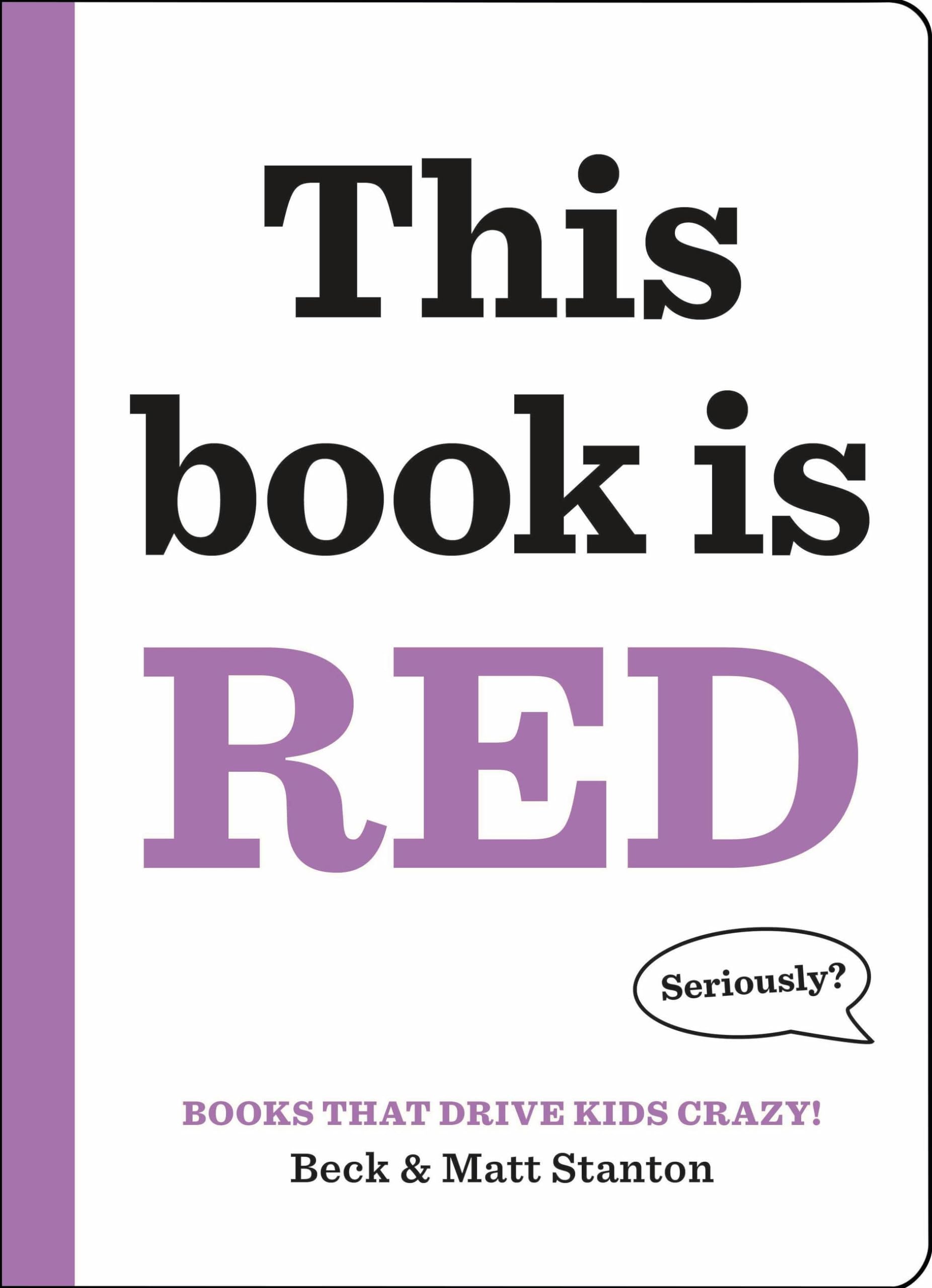 Books That Drive Kids CRAZY!: This Book Is Red (Books That Drive Kids CRAZY!, 3)