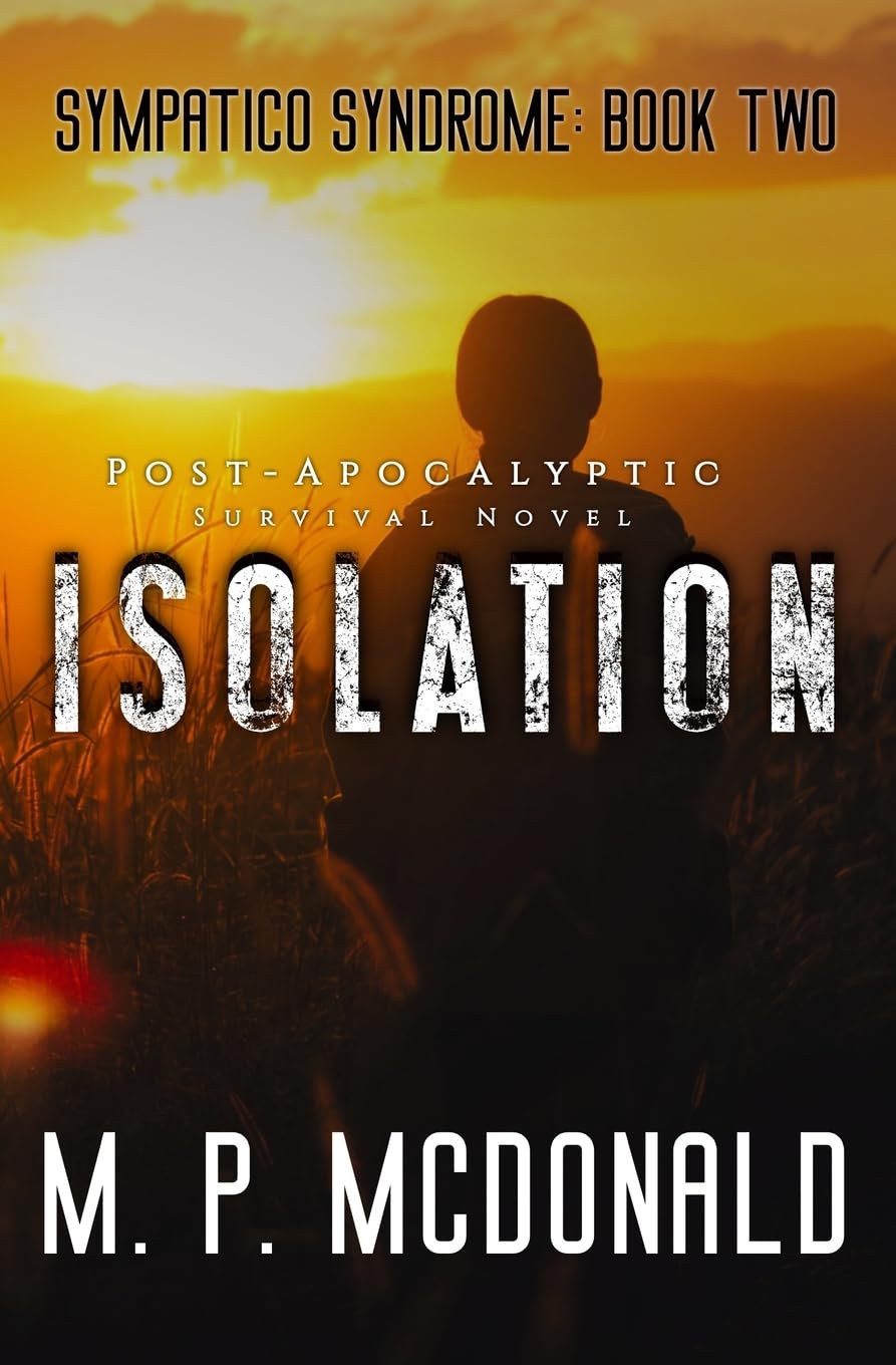 Isolation: A Pandemic Survival Novel (Sympatico Syndrome)