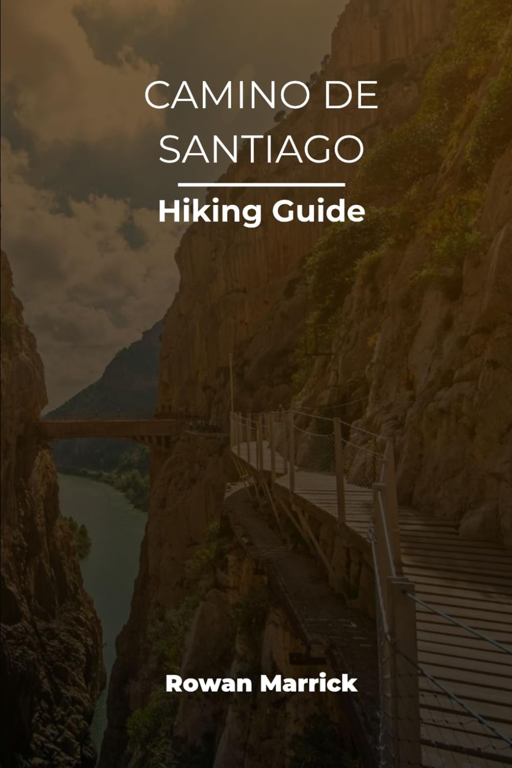 CAMINO DE SANTIAGO HIKING GUIDE: 50 (The Smart Hiker’s Guide Series)