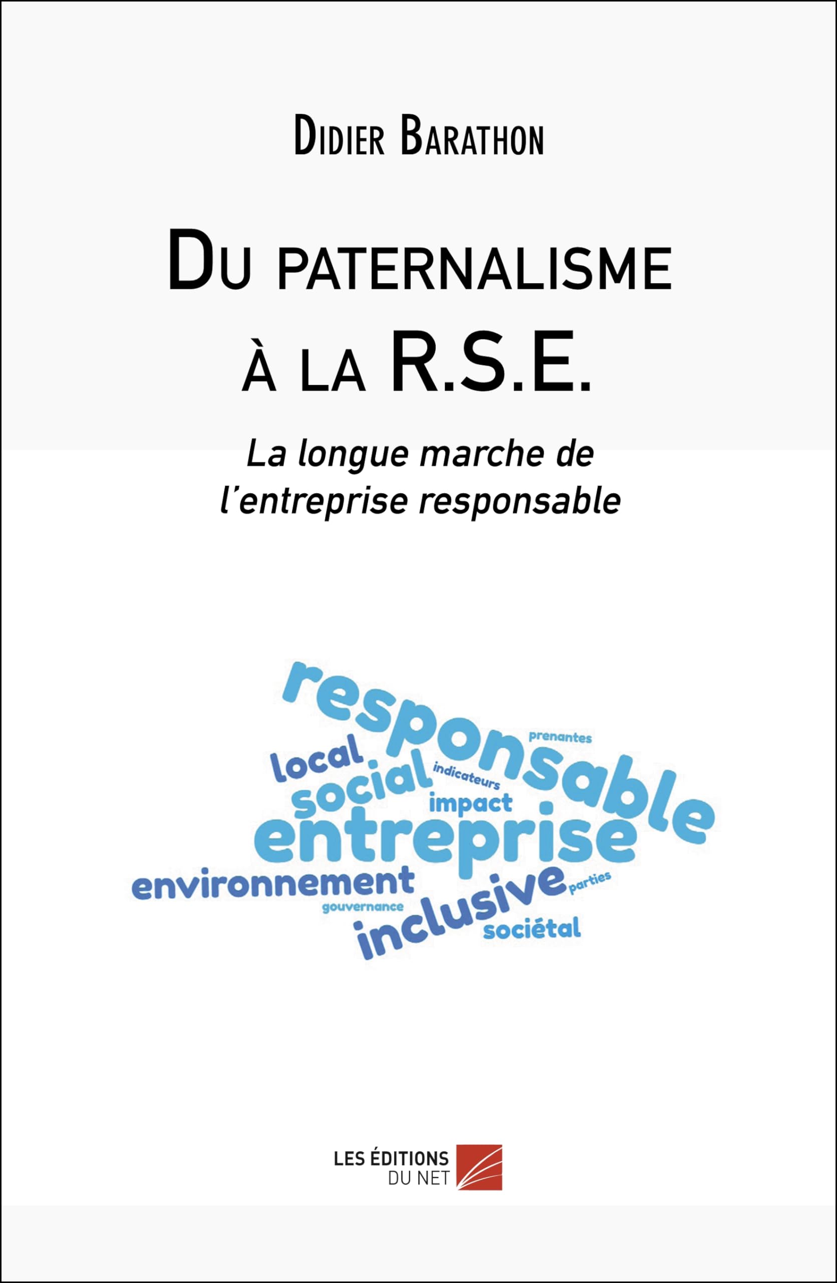 Du paternalisme à la R.S.E.: La longue marche de l’entreprise responsable