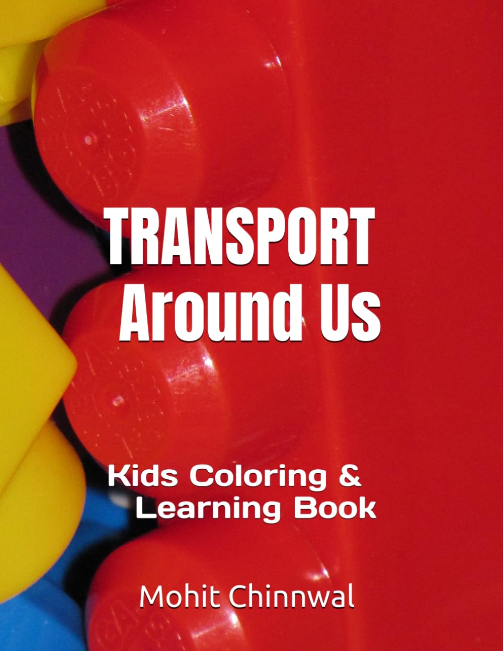 Transport Around Us: Kids Coloring & Learning Book
