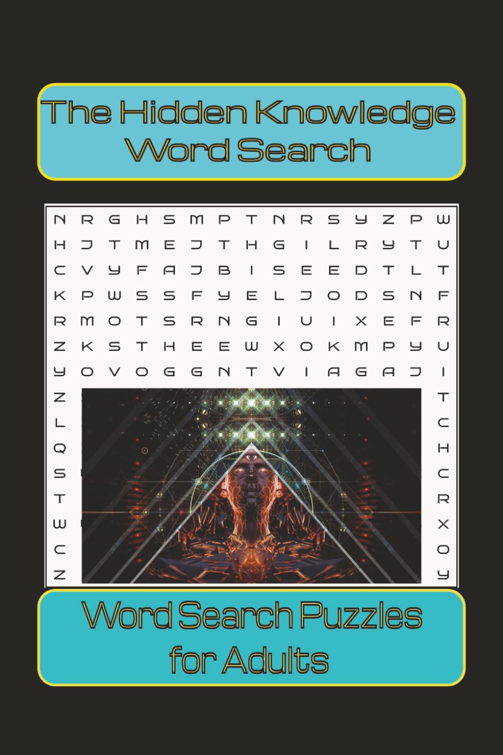 The Hidden Knowledge Word Search 6x9" 100 Puzzles: Arcane Symbols, Secret Societies, Lost Civilizations & Forbidden Mysteries