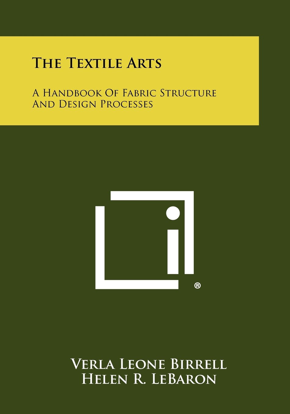 The Textile Arts: A Handbook of Fabric Structure and Design Processes