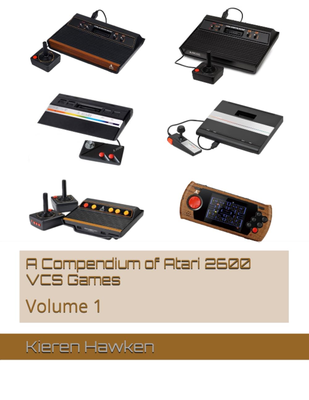 A Compendium of Atari 2600 VCS Games: Volume 1 Paperback – 22 August 2023